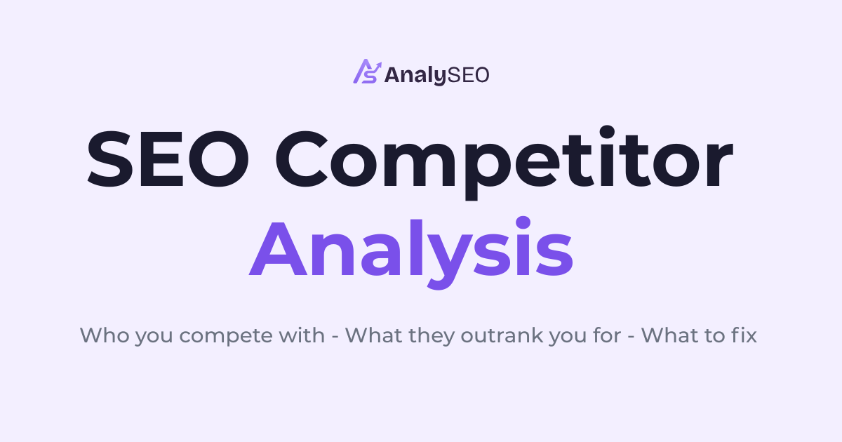 Cover for the SEO competitor analysis guide: who you compete with, what they outrank you for, and what to fix